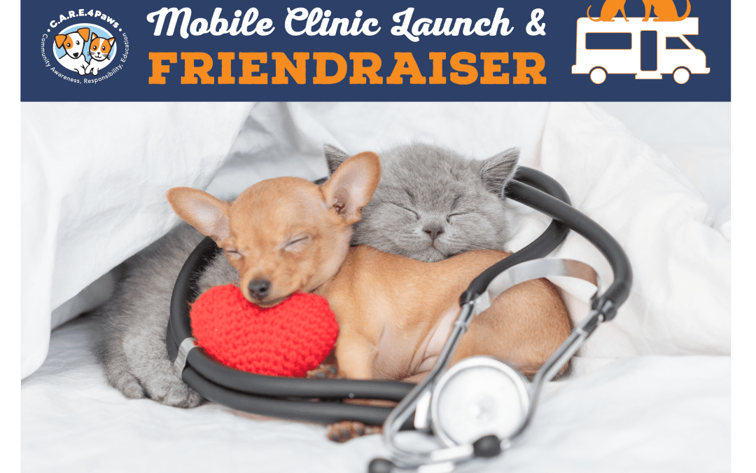 C.A.R.E.4Paws’ Mobile Clinic Launch & Friendraiser